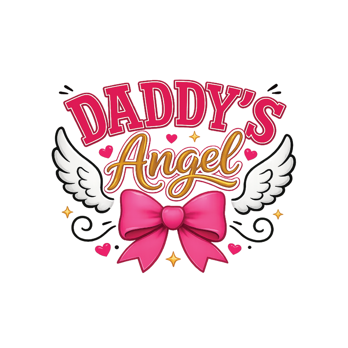 A stylized graphic reading “DADDY'S Angel” with pink lettering, gold script, white angel wings, a large pink bow, small pink hearts, and gold stars on a black background.
