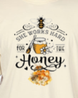 She Works Hard for the Honey - Graphic T-Shirt