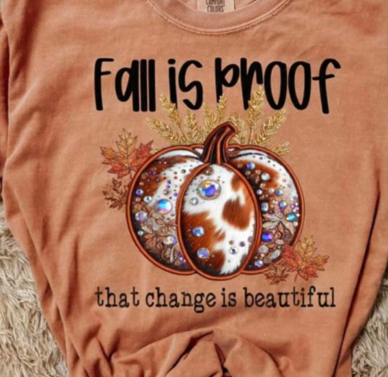Fall is Proof That Change is Beautiful (faux embroidery) - Graphic T-Shirt