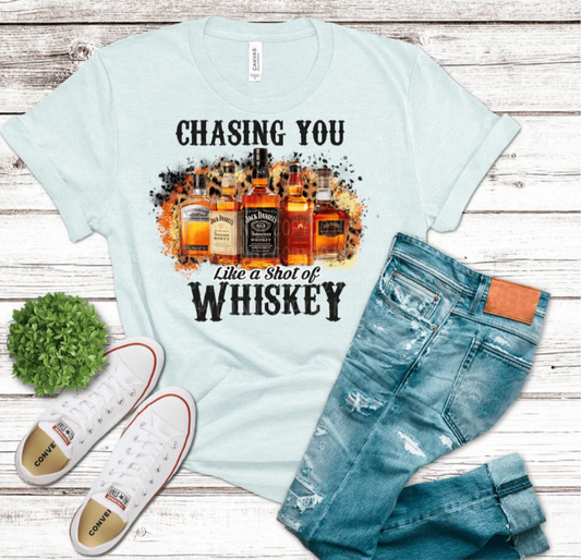Chasing You Like a Shot of Whiskey  - Graphic T-Shirt