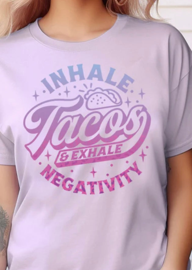 Inhale Tacos & Exhale Negativity - Graphic T-Shirt