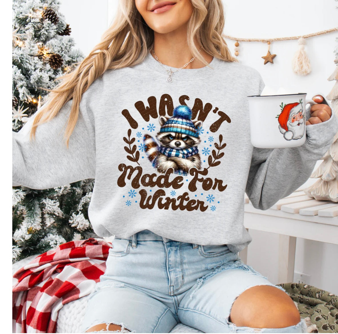 I Wasn’t Made for Winter / Graphic Sweatshirt