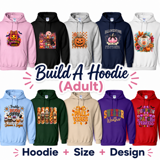Promotional collage showing multiple customizable hoodies with Halloween and fall-themed graphics, plus large text reading 'Build A Hoodie (Adult)' and 'Hoodie + Size + Design'. The hoodies come in several colors including pink, black, white, navy, light blue, green, beige, purple, and red, each with different printed designs such as pumpkins, ghosts, sugar skulls, and seasonal text.
