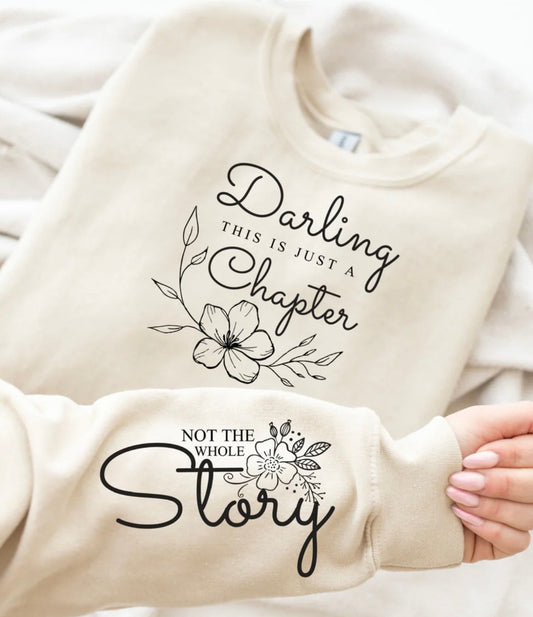 Darling This Is Just a Chapter graphic sweatshirt with motivational sleeve design in cozy fleece