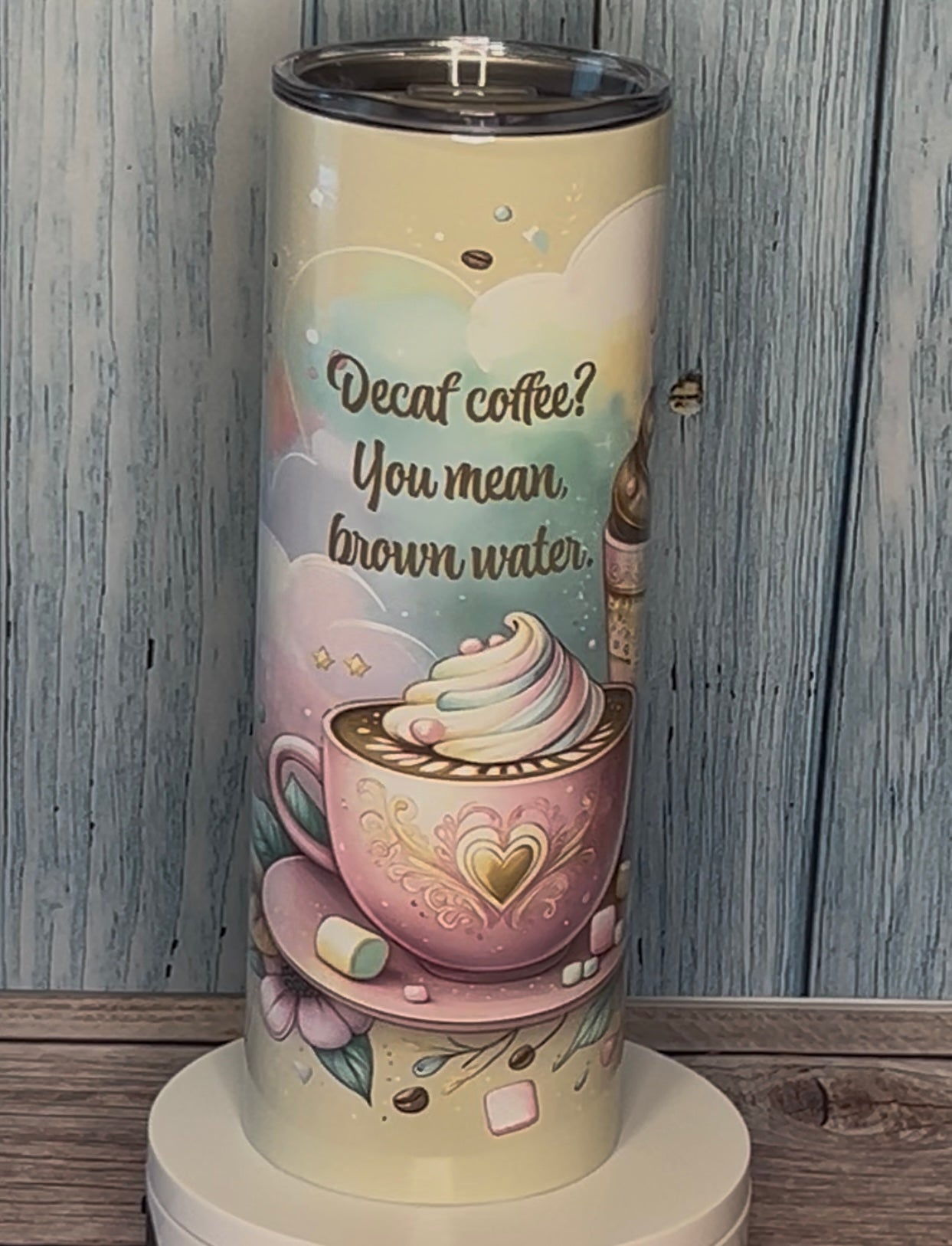 Decaf Coffee?  You Mean Brown Water /  20 oz Tumbler