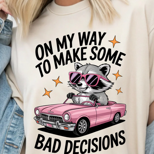 On My Way To Make Some Bad Decisions raccoon driving car wearing sunglasses design