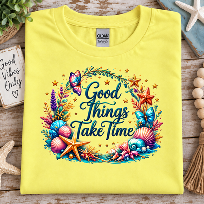 Good Things Take Time