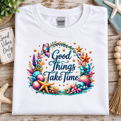 Good Things Take Time
