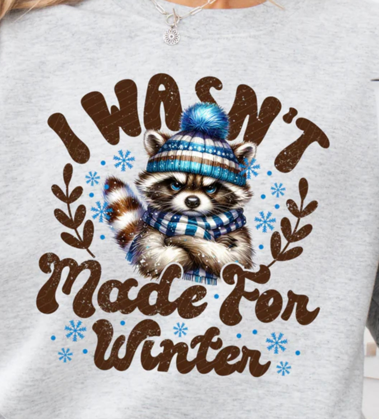 I Wasn’t Made for Winter / Graphic Sweatshirt