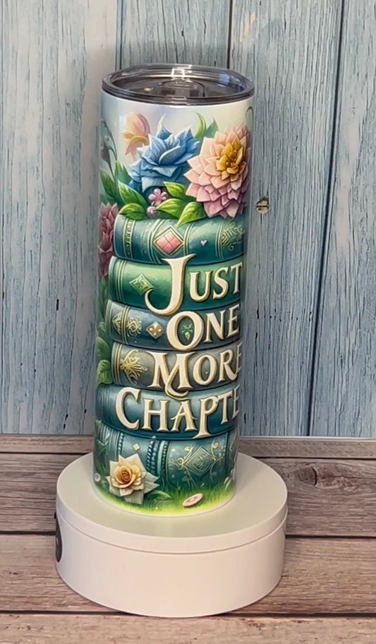 Just One More Chapter - 20 oz Tumbler