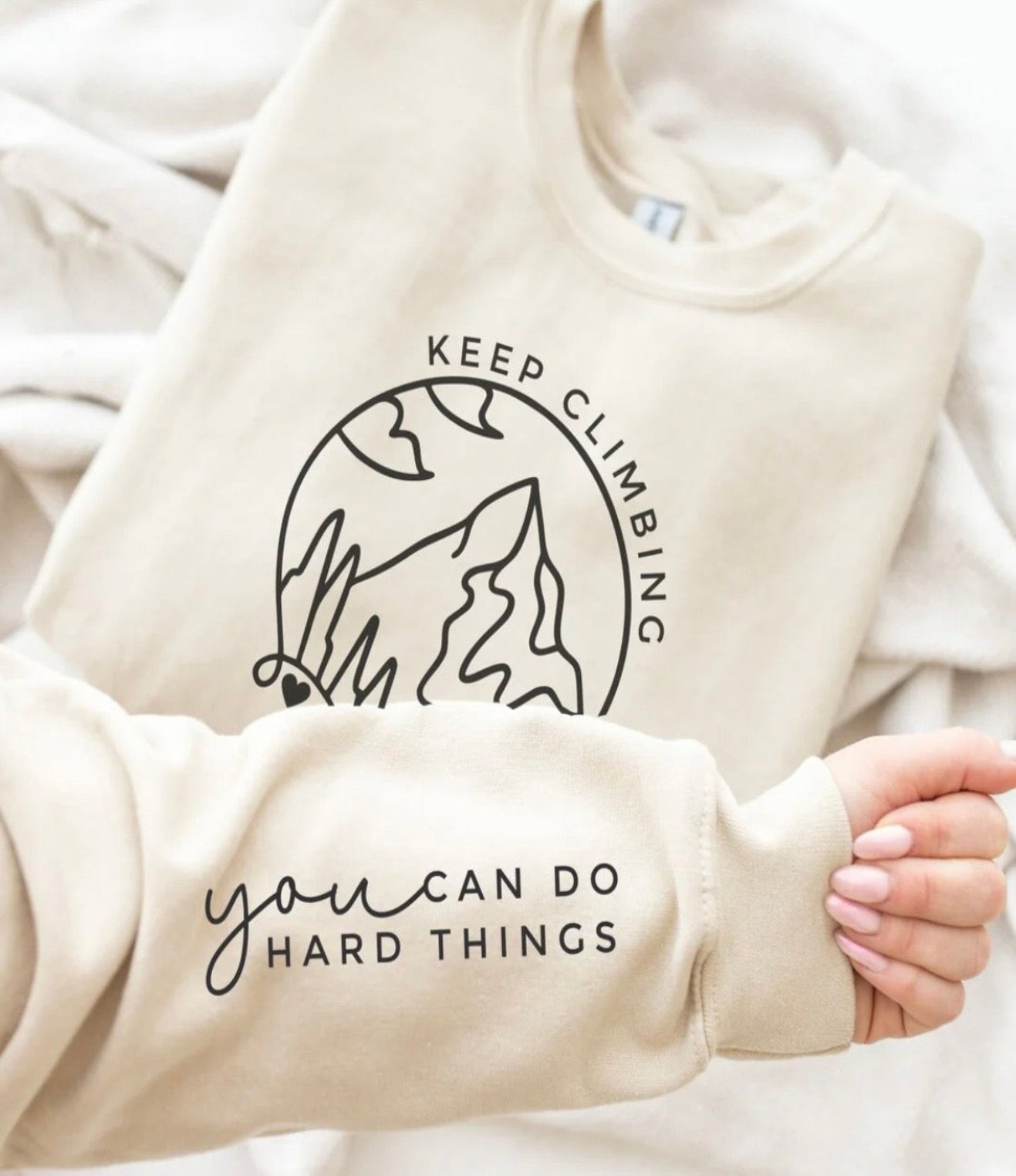 Keep Climbing You Can Do Hard Things motivational graphic sweatshirt with sleeve detail