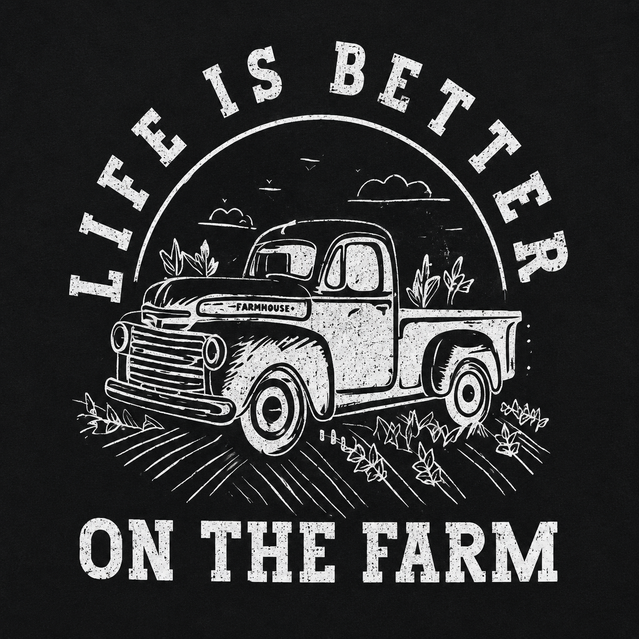 Vintage truck graphic with 'Life is Better on the Farm' text on a black background