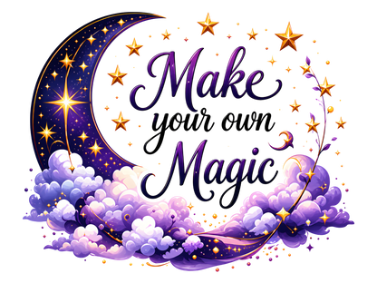 A whimsical graphic design featuring the phrase 'Make your own Magic' in purple and black script, surrounded by a crescent moon filled with gold stars, scattered golden stars, and fluffy purple clouds on a plain white background.