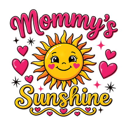 A colorful graphic design featuring a smiling yellow sun with orange rays, surrounded by pink hearts and the words 'Mommy's Sunshine' in pink and yellow lettering on a white background.