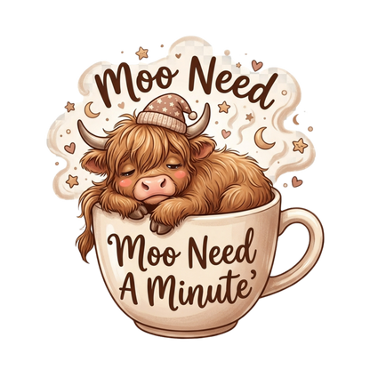 A cute fluffy brown highland cow sleeping inside a beige mug with the text 'Moo Need A Minute' and a matching sleep hat, on a plain white background.