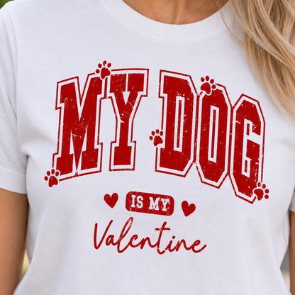 White t-shirt with red 'My Dog is My Valentine' text