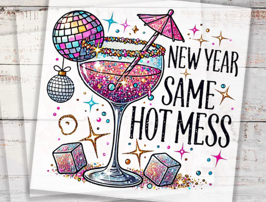 “New Year Same Hot Mess” text graphic printed on a shirt design.