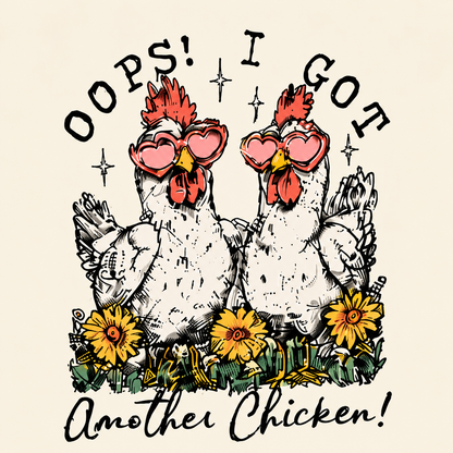 Two cartoon chickens with flowers and text 'Oops! I Got Another Chicken!' on a beige background