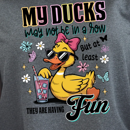 My Ducks May Not Be In A Row... But They're Having Fun - Graphic T-Shirt