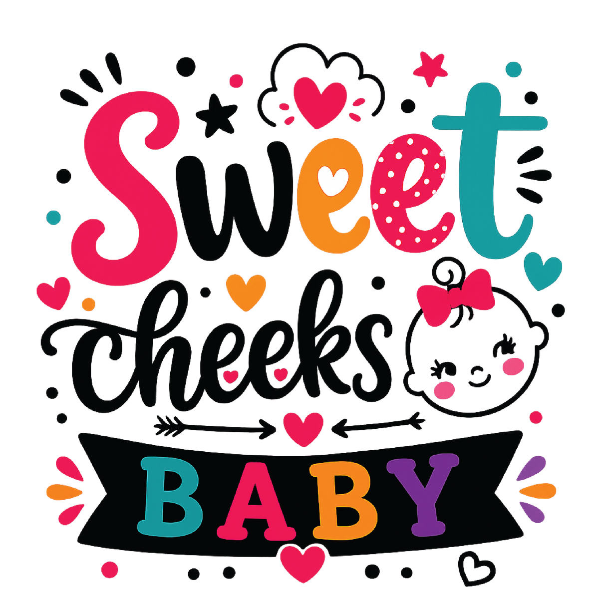 A colorful graphic design with the words 'Sweet cheeks BABY' in playful hand-lettered typography, surrounded by hearts, stars, dots, and a cartoon baby face with a pink bow on a white background.