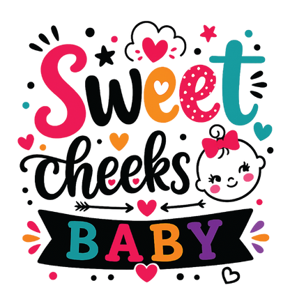 A colorful graphic design with the words 'Sweet cheeks BABY' in playful hand-lettered typography, surrounded by hearts, stars, dots, and a cartoon baby face with a pink bow on a white background.