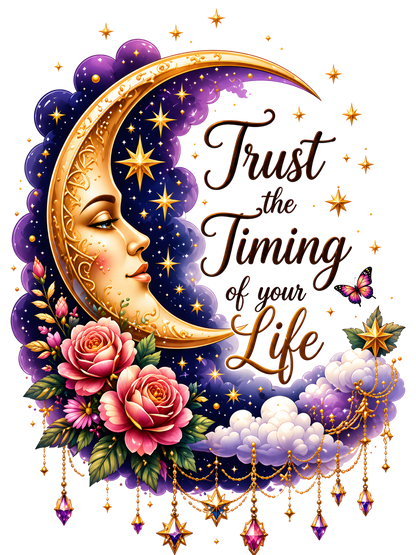 A decorative inspirational graphic with the phrase 'Trust the Timing of your Life' in brown script over a stylized crescent moon, stars, clouds, pink roses, flowers, and a butterfly on a black background.