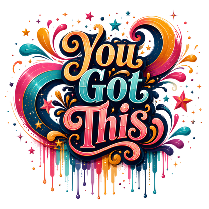 Vibrant graphic typography reading 'You Got This' in layered orange, teal, pink, and cream lettering, surrounded by colorful paint drips, stars, and swirls on a black background.
