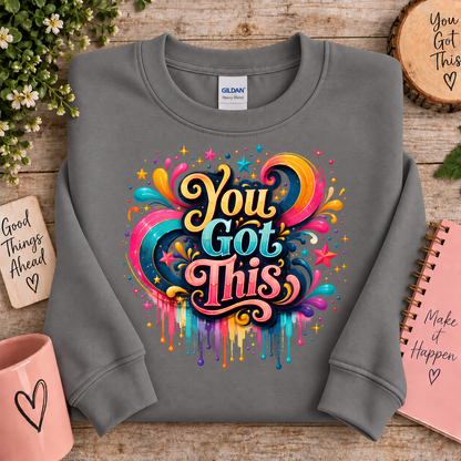 Sport grey gildan sweatshirt with a bright colored graphic with the words You Got This