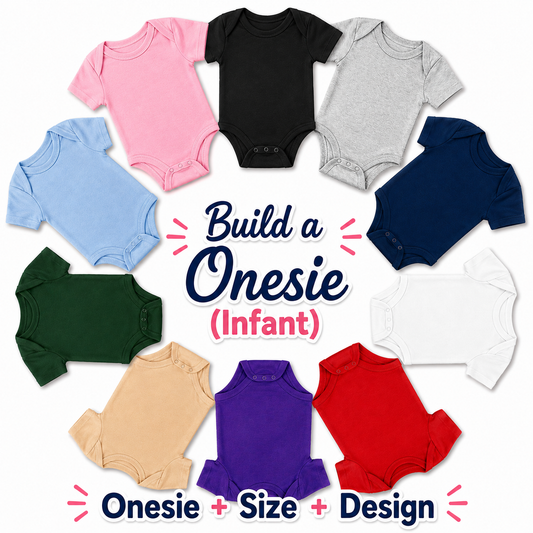 A circular collage of baby onesie bodysuits in multiple colors, including pink, black, gray, light blue, navy, white, green, beige, purple, and red, arranged around central text that reads 'Build a Onesie (Infant)' and 'Onesie + Size + Design'.