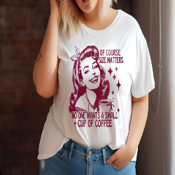 Of Course Size Matters - Graphic T-Shirt